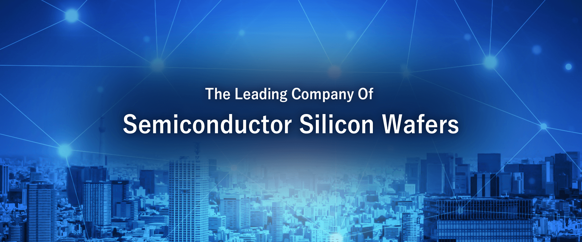 The Leading Company Of Semiconductor Silicon Wafers